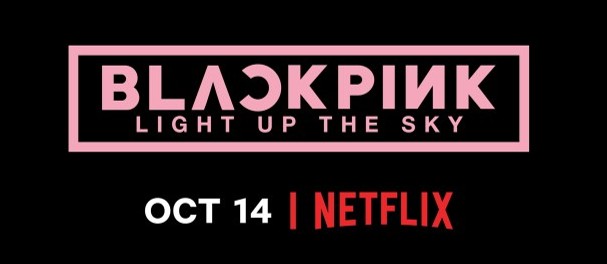 BLACKPINK: Light Up the Sky (2020) - Filmotomy