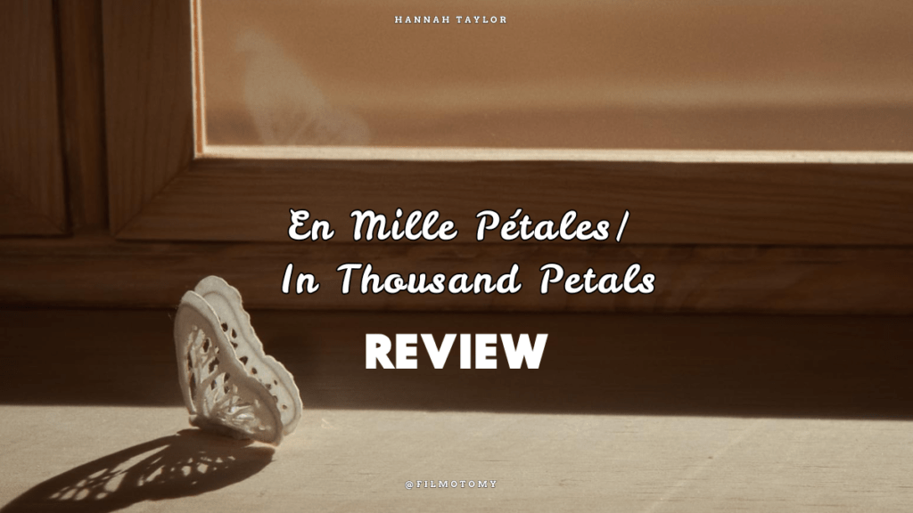 En Mille Pétales / In Thousand Petals (2024) Review - Filmotomy